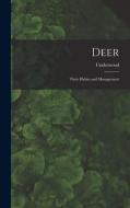 Deer: Their Habits and Management di Underwood edito da LEGARE STREET PR