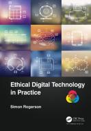 Ethical Digital Technology In Practice di Simon Rogerson edito da Taylor & Francis Ltd