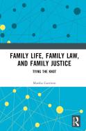 Family Life, Family Law, And Family Justice di Marsha Garrison edito da Taylor & Francis Ltd