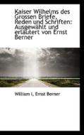 Ausgewahlt Und Erlautert Von Ernst Berner di Prince William, Ernst Berner edito da Bibliolife, Llc