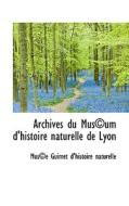 Archives Du Mus Um D'histoire Naturelle De Lyon edito da Bibliolife