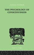 The Psychology of Consciousness di King C. Daly edito da ROUTLEDGE