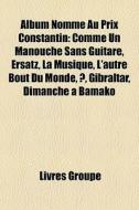 Album Nomm Au Prix Constantin: Comme Un di Livres Groupe edito da Books LLC