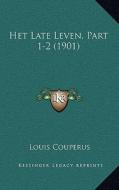 Het Late Leven, Part 1-2 (1901) di Louis Couperus edito da Kessinger Publishing