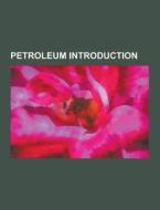 Petroleum Introduction di Source Wikipedia edito da University-press.org