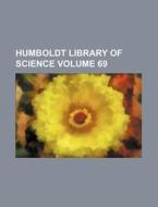 Humboldt Library of Science Volume 69 di Books Group edito da Rarebooksclub.com