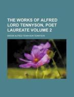 The Works of Alfred Lord Tennyson, Poet Laureate Volume 2 di Alfred Tennyson edito da Rarebooksclub.com