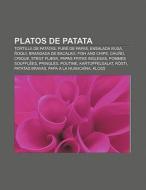 Platos de patata di Fuente Wikipedia edito da Books LLC, Reference Series