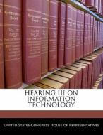 Hearing Iii On Information Technology edito da Bibliogov