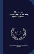 Universal Neurasthenia; Or, The House Of Rest .. di Margaret Doane From Old Cata Gardiner edito da Sagwan Press