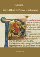 Guilhem, Le Prince Troubadour di Paul FABRE edito da Lulu.com