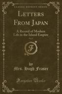 Letters From Japan, Vol. 1 di Mrs Hugh Fraser edito da Forgotten Books