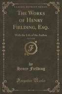 The Works Of Henry Fielding, Esq., Vol. 5 Of 10 di Henry Fielding edito da Forgotten Books