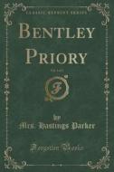 Bentley Priory, Vol. 1 Of 3 (classic Reprint) di Mrs Hastings Parker edito da Forgotten Books