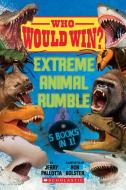 Who Would Win?: Extreme Animal Rumble di Jerry Pallotta edito da SCHOLASTIC
