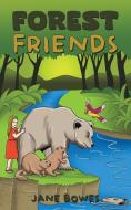 Forest Friends di Jane Bowes edito da AUSTIN MACAULEY