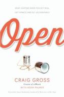 Open: What Happens When You Get Real, Get Honest, and Get Accountable di Craig Gross, Adam Palmer edito da THOMAS NELSON PUB