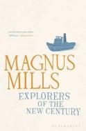 Explorers of the New Century di Magnus Mills edito da Bloomsbury Publishing PLC