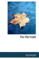 The Mermaid di Lily Dougall edito da Bibliolife