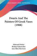 Douris and the Painters of Greek Vases (1908) di Edmond Pottier edito da Kessinger Publishing