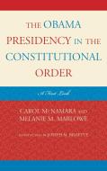 The Obama Presidency in the Constitutional Order di Carol McNamara edito da Rowman & Littlefield