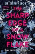 The Sharp Edge of a Snowflake di Sif Sigmarsdottir edito da Hachette Children's Group