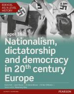 Edexcel As/a Level History, Paper 1&2: Nationalism, Dictatorship And Democracy In 20th Century Europe Student Book + Activebook di Katie Hall, David Brown, Ben Williams edito da Pearson Education Limited