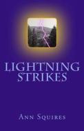 Lightning Strikes di Ann Squires edito da Createspace
