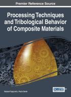 Processing Techniques and Tribological Behavior of Composite Materials di Rajnesh Tyagi, J. Paulo Davim edito da Engineering Science Reference