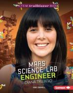 Mars Science Lab Engineer Diana Trujillo di Kari Cornell edito da LERNER PUB GROUP