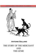 The Story of the Merchant and the Genie di Antoine Galland edito da Createspace
