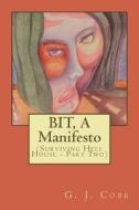 Bit, a Manifesto di G. J. Cobb edito da Createspace