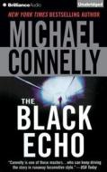 The Black Echo di Michael Connelly edito da Brilliance Audio