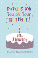 Puzzles for You on Your Birthday - 10th January di Clarity Media edito da Createspace