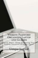 Website Password Organizer Laptop and Glasses: Never Worry about Forgetting Your Website Password or Login Again! di Unique Journal edito da Createspace