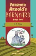 Farmer Arnold's Barnyard Book Two di M. E. Hulme edito da FriesenPress