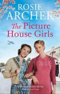 The Picture House Girls di Rosie Archer edito da Quercus Publishing