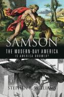 Samson the Modern-Day America di Stephen R. Williams edito da iUniverse