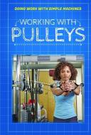 Working with Pulleys di Ronald Machut edito da POWERKIDS PR
