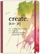 Create: To Bring Into Existence, To Design, To Produce Through Imaginative Skill Hardcover Journal di Ellie Claire edito da Little, Brown & Company