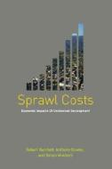 Burchell, R: Sprawl Costs di Robert Burchell, Anthony Downs, Barbara McCann, Sahan Mukherji edito da Island Press