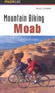 Mountain Biking Moab di David Crowell edito da Rowman & Littlefield