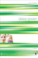 Deep Green di Melody Carlson edito da Navpress