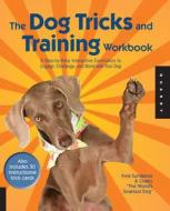 The Dog Tricks and Training Workbook di Kyra Sundance edito da Quarry Books