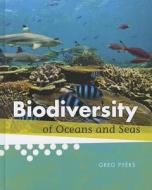 Biodiversity of Oceans and Seas di Greg Pyers edito da Cavendish Square Publishing
