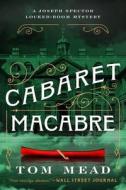 Cabaret Macabre di Tom Mead edito da MYSTERIOUS PR