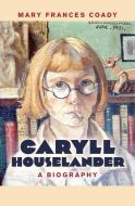Caryll Houselander: A Biography di Mary Frances Coady edito da ORBIS BOOKS