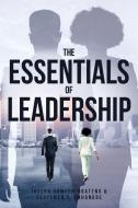 The Essentials Of Leadership di Joseph Domfeh-Boateng, Osayamen S. Imhangbe edito da Christian Faith Publishing, Inc