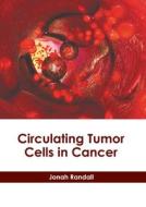 Circulating Tumor Cells in Cancer edito da HAYLE MEDICAL