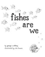 FISHES ARE WE di RITA FRANCIS edito da LIGHTNING SOURCE UK LTD